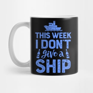 This Week I Don't Give A Ship Mug